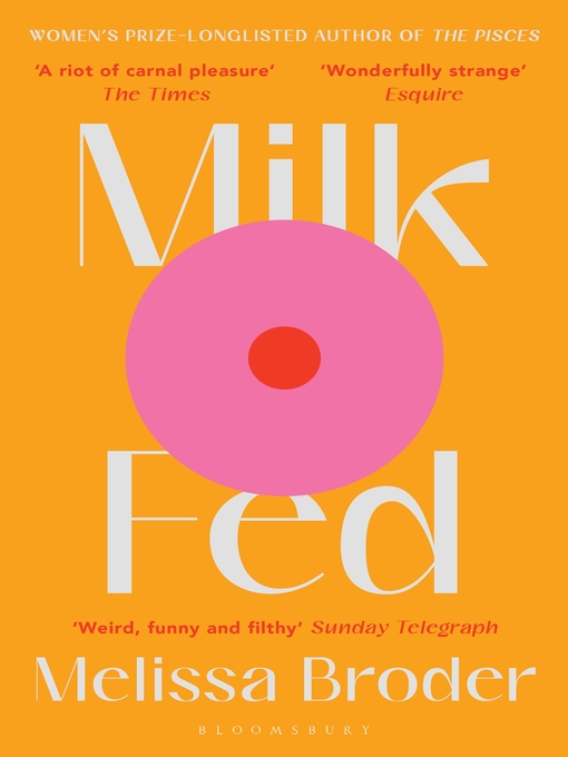 Title details for Milk Fed by Melissa Broder - Wait list